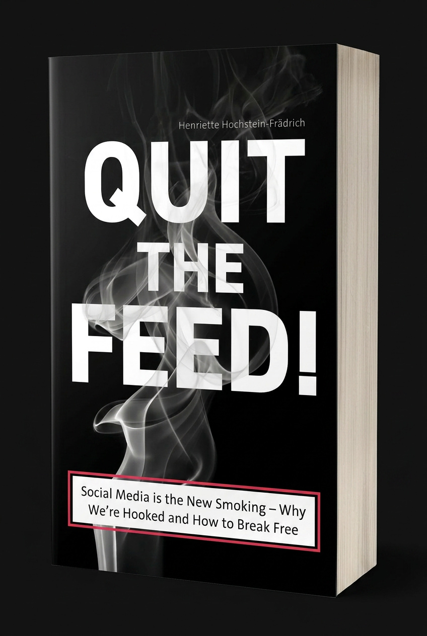 Buchcover der englischen Ausgabe „Quit the Feed! Social Media is the New Smoking“ von Henriette Hochstein-Frädrich