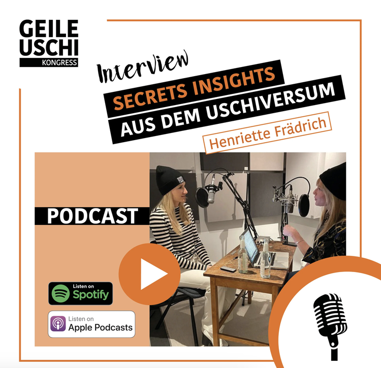 GEILE USCHI KONGRESS · Podcast-Interview „Secret Insights aus dem Uschiversum II“ mit Henriette Frädrich · März 2021